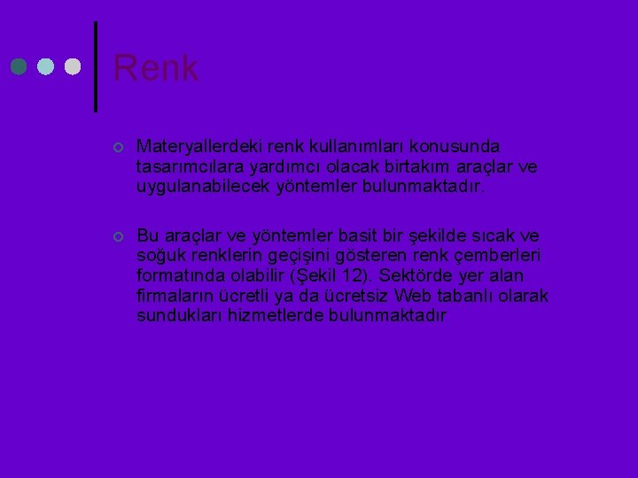 Renk ¢ Materyallerdeki renk kullanımları konusunda tasarımcılara yardımcı olacak birtakım araçlar ve uygulanabilecek yöntemler Renk ¢ Materyallerdeki renk kullanımları konusunda tasarımcılara yardımcı olacak birtakım araçlar ve uygulanabilecek yöntemler