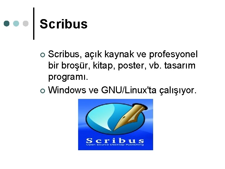 Scribus, açık kaynak ve profesyonel bir broşür, kitap, poster, vb. tasarım programı. ¢ Windows Scribus, açık kaynak ve profesyonel bir broşür, kitap, poster, vb. tasarım programı. ¢ Windows