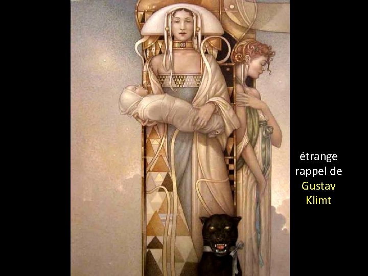 étrange rappel de Gustav Klimt 