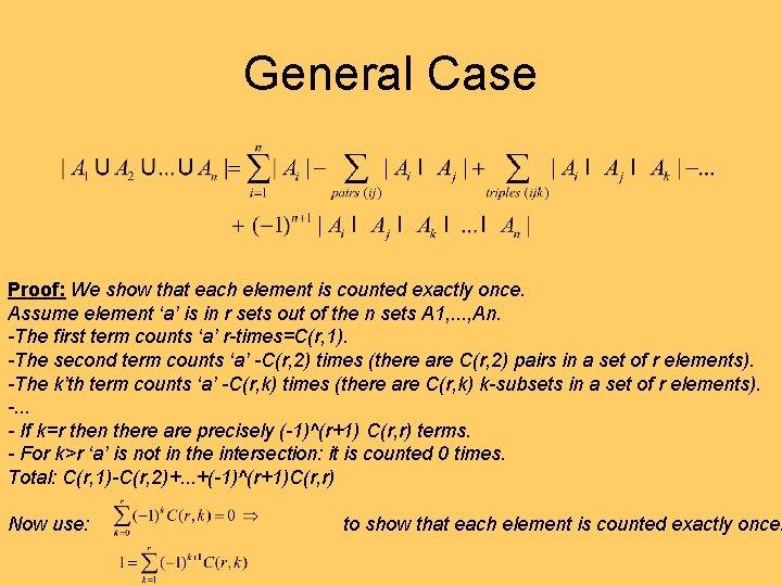 General Case Proof: We show that each element is counted exactly once. Assume element