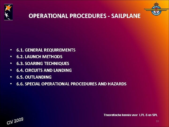 OPERATIONAL PROCEDURES SAILPLANE • • • 6. 1. GENERAL REQUIREMENTS 6. 2. LAUNCH METHODS