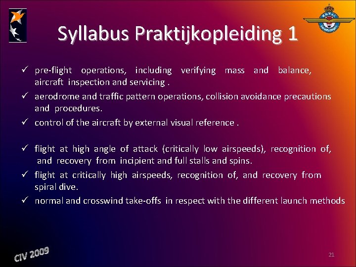 Syllabus Praktijkopleiding 1 ü pre flight operations, including verifying mass and balance, aircraft inspection