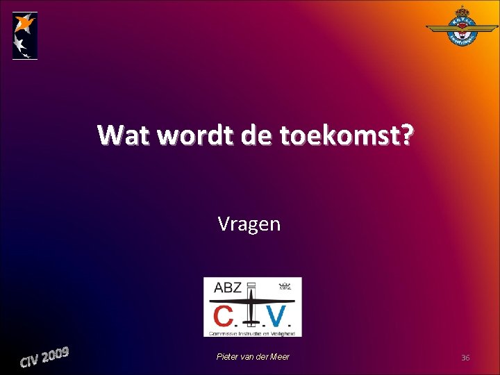 Wat wordt de toekomst? Vragen Pieter van der Meer 36 