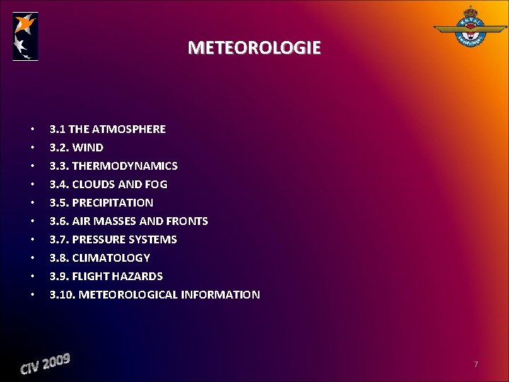 METEOROLOGIE • • • 3. 1 THE ATMOSPHERE 3. 2. WIND 3. 3. THERMODYNAMICS