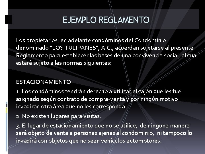 EJEMPLO REGLAMENTO Los propietarios, en adelante condóminos del Condominio denominado "LOS TULIPANES", A. C. EJEMPLO REGLAMENTO Los propietarios, en adelante condóminos del Condominio denominado "LOS TULIPANES", A. C.