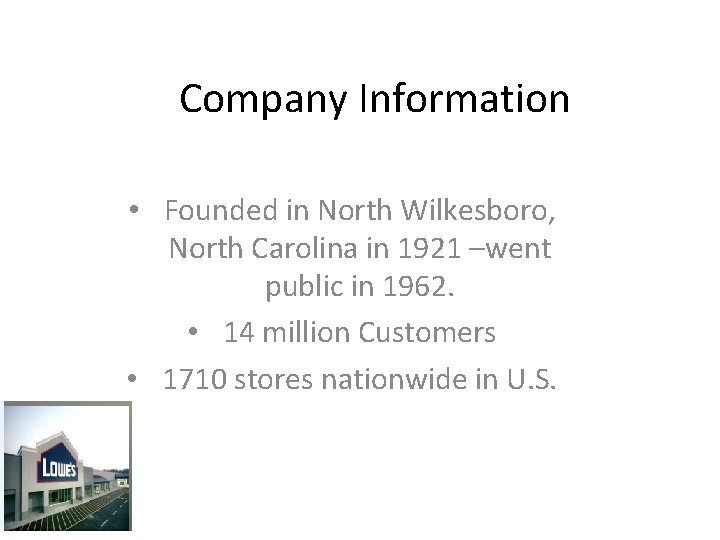 Company Information • Founded in North Wilkesboro, North Carolina in 1921 –went public in