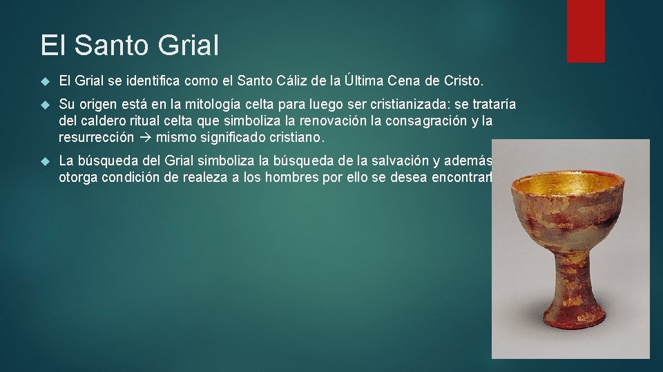 El Santo Grial El Grial se identifica como el Santo Cáliz de la Última