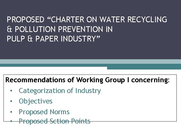 PROPOSED “CHARTER ON WATER RECYCLING & POLLUTION PREVENTION IN PULP & PAPER INDUSTRY” Recommendations
