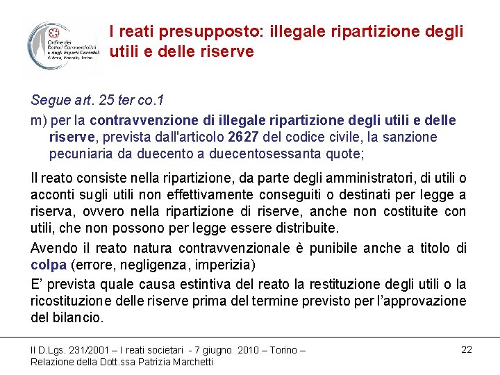 I reati presupposto: illegale ripartizione degli utili e delle riserve Segue art. 25 ter