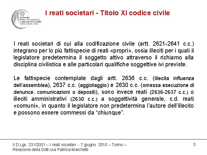 I reati societari - Titolo XI codice civile I reati societari di cui alla