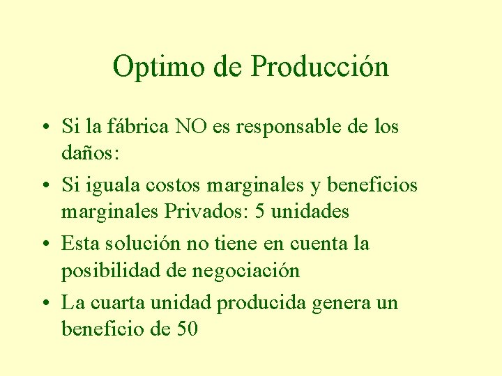 Optimo de Producción • Si la fábrica NO es responsable de los daños: •