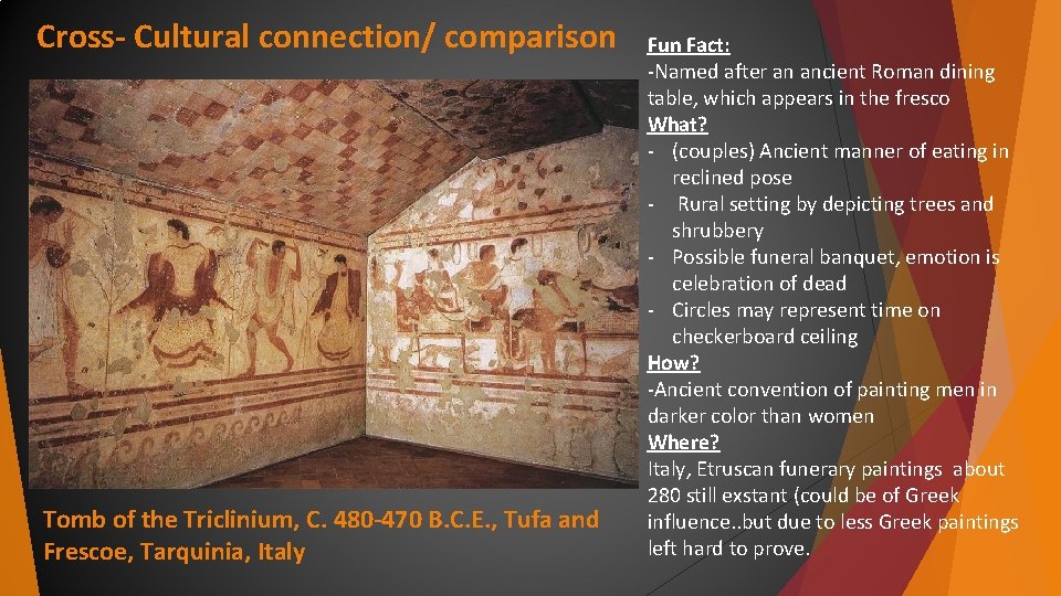 Cross- Cultural connection/ comparison Tomb of the Triclinium, C. 480 -470 B. C. E. Cross- Cultural connection/ comparison Tomb of the Triclinium, C. 480 -470 B. C. E.