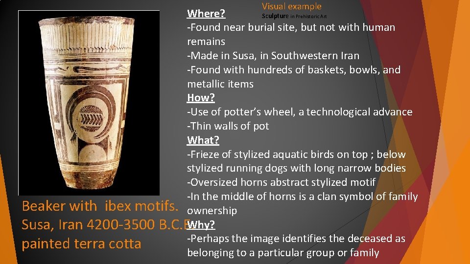 Visual example Where? Sculpture in Prehistoric Art -Found near burial site, but not with Visual example Where? Sculpture in Prehistoric Art -Found near burial site, but not with