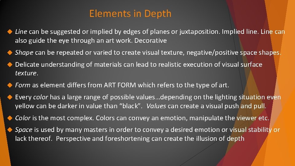 Elements in Depth Line can be suggested or implied by edges of planes or Elements in Depth Line can be suggested or implied by edges of planes or