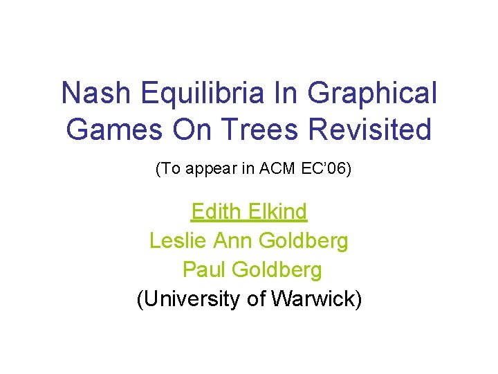 Nash Equilibria In Graphical Games On Trees Revisited (To appear in ACM EC’ 06)
