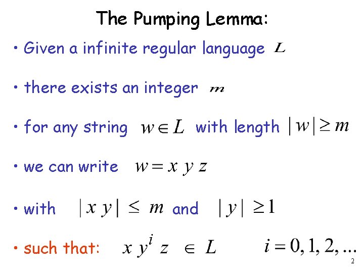 The Pumping Lemma: • Given a infinite regular language • there exists an integer