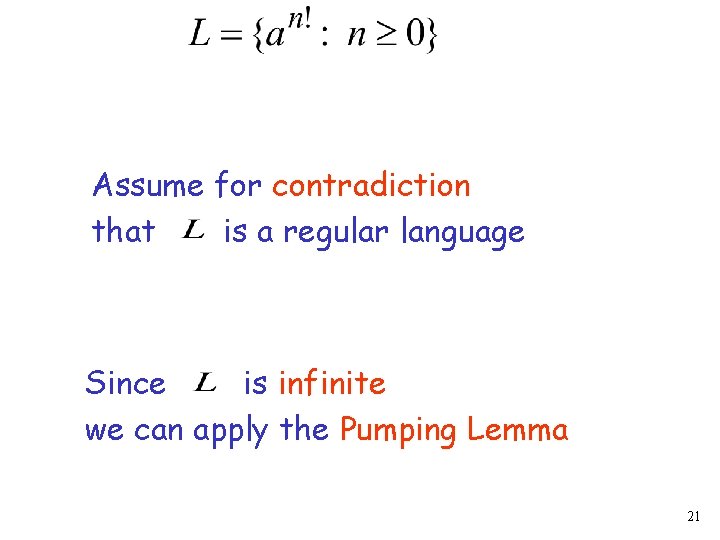 Assume for contradiction that is a regular language Since is infinite we can apply