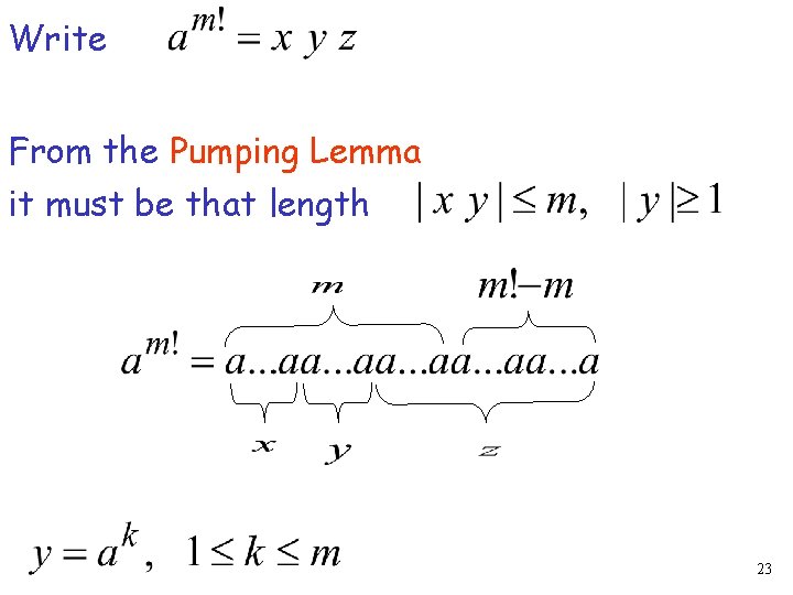 Write From the Pumping Lemma it must be that length 23 