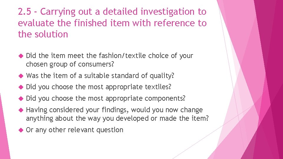 2. 5 - Carrying out a detailed investigation to evaluate the finished item with