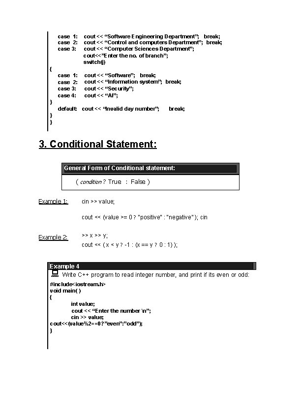 case 1: case 2: case 3: cout << “Software Engineering Department”; break; cout <<