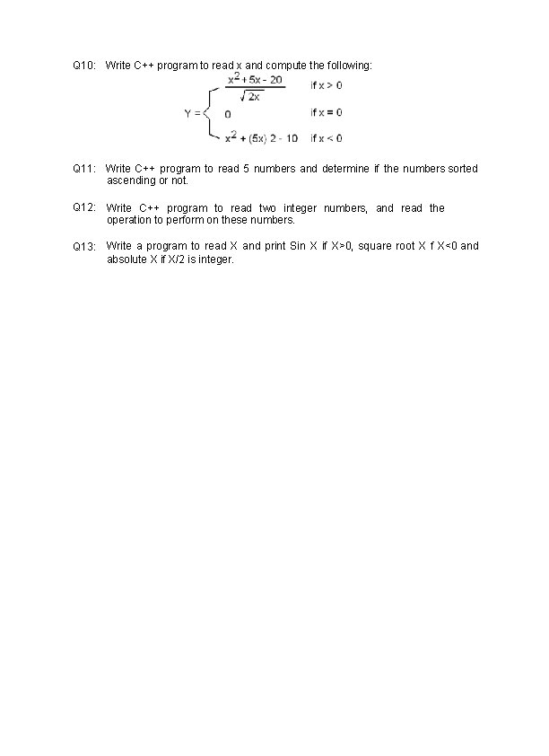 Q 10: Write C++ program to read x and compute the following: Q 11: