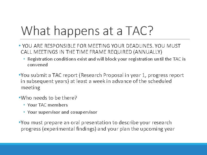 What happens at a TAC? • YOU ARE RESPONSIBLE FOR MEETING YOUR DEADLINES. YOU