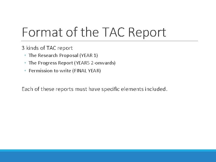 Format of the TAC Report 3 kinds of TAC report ◦ The Research Proposal