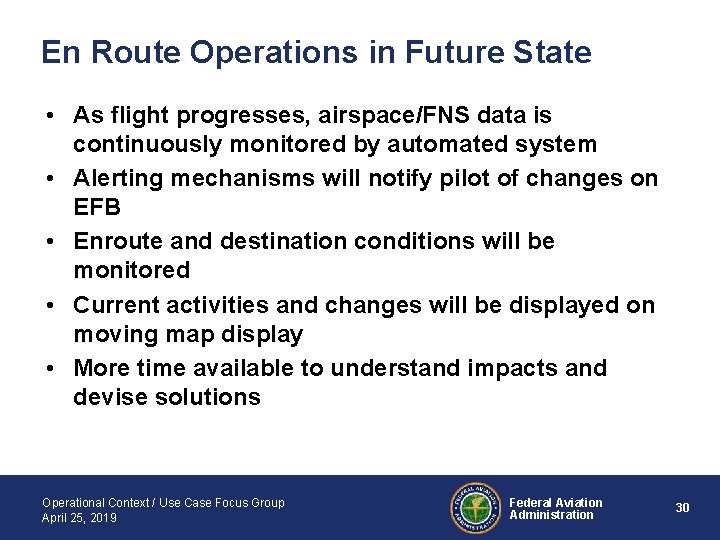 En Route Operations in Future State • As flight progresses, airspace/FNS data is continuously