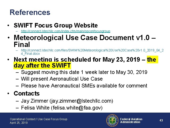 References • SWIFT Focus Group Website – http: //connect. lstechllc. com/index. cfm/main/opconfocusgroup • Meteorological