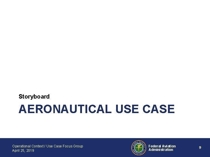 Storyboard AERONAUTICAL USE CASE Operational Context / Use Case Focus Group April 25, 2019