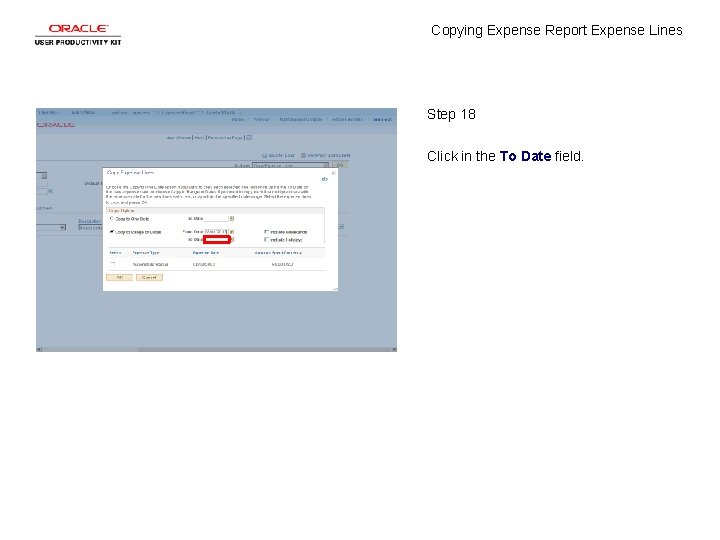 Copying Expense Report Expense Lines Step 18 Click in the To Date field. 