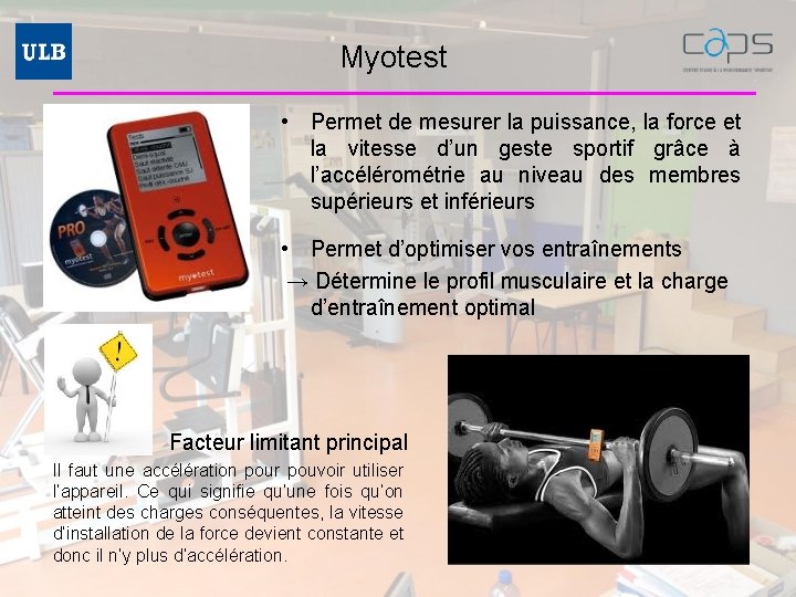 Myotest • Permet de mesurer la puissance, la force et la vitesse d’un geste