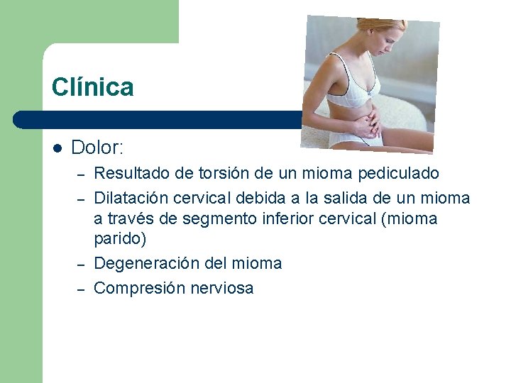 Clínica l Dolor: – – Resultado de torsión de un mioma pediculado Dilatación cervical
