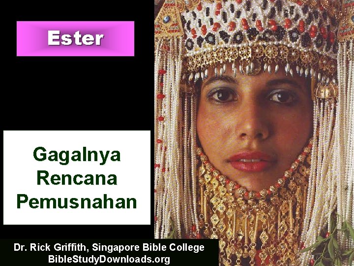 Ester Gagalnya Rencana Pemusnahan Dr. Rick Griffith, Singapore Bible College Bible. Study. Downloads. org