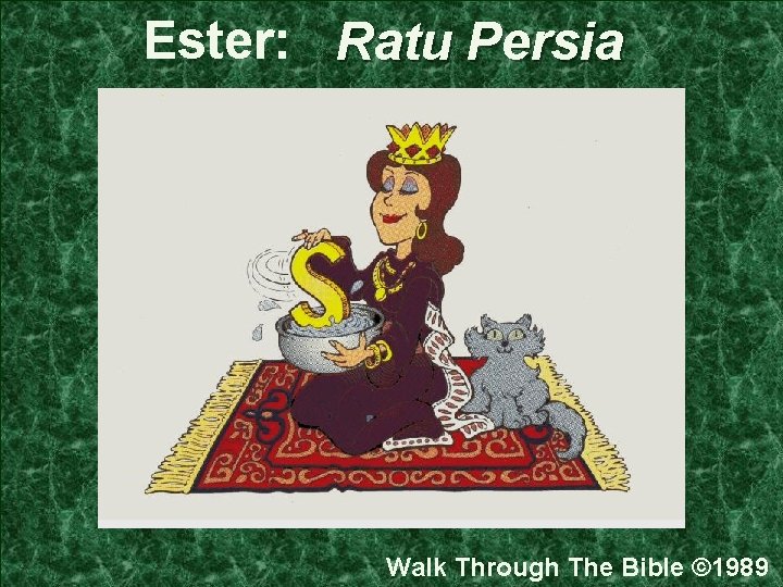 Ester: Ratu Persia Walk Through The Bible © 1989 