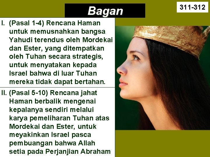 Bagan I. (Pasal 1 -4) Rencana Haman untuk memusnahkan bangsa Yahudi terendus oleh Mordekai