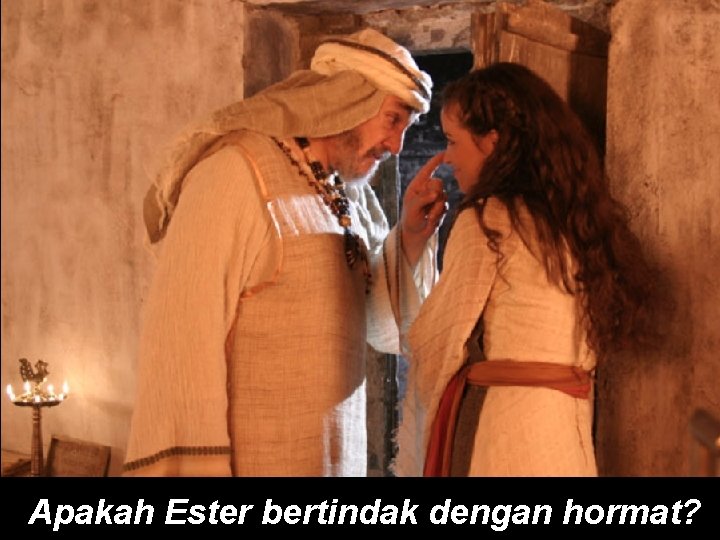 Apakah Ester bertindak dengan hormat? 