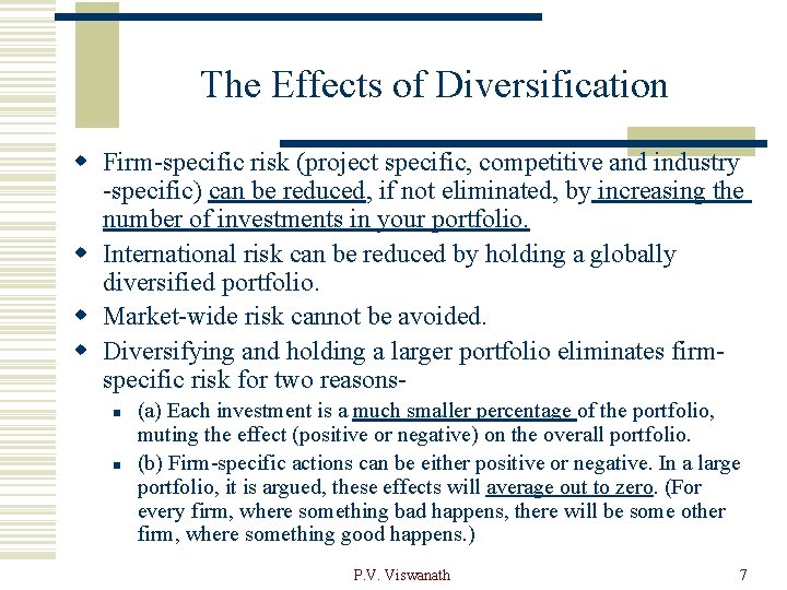 The Effects of Diversification w Firm-specific risk (project specific, competitive and industry -specific) can