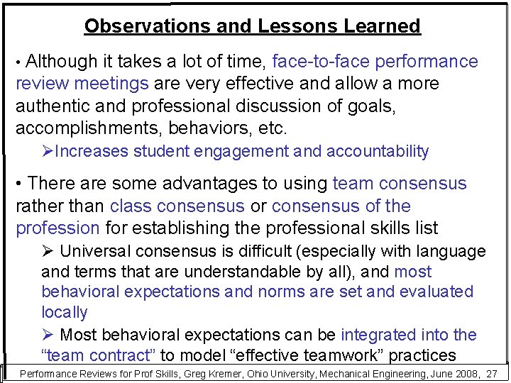 Observations and Lessons Learned • Although it takes a lot of time, face-to-face performance