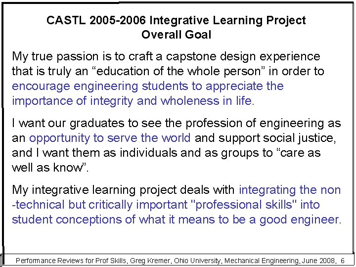 CASTL 2005 -2006 Integrative Learning Project Overall Goal My true passion is to craft