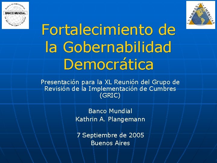 Fortalecimiento de la Gobernabilidad Democrática Presentación para la XL Reunión del Grupo de Revisión