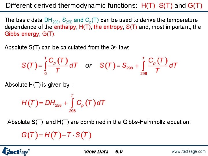 Different derived thermodynamic functions: H(T), S(T) and G(T) The basic data DH 298, S