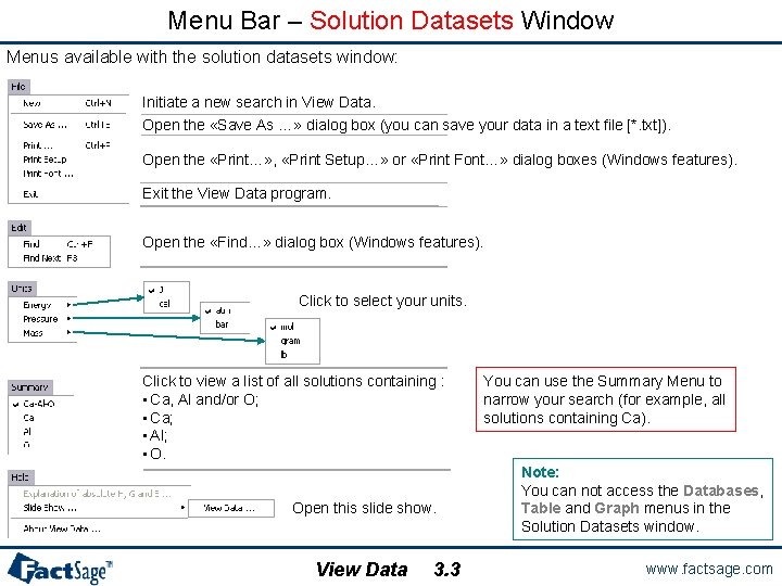 Menu Bar – Solution Datasets Window Menus available with the solution datasets window: Initiate