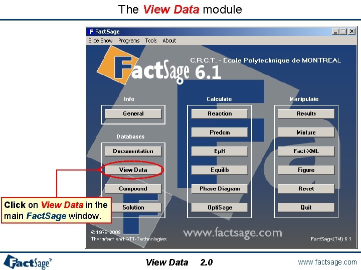 The View Data module Click on View Data in the main Fact. Sage window.