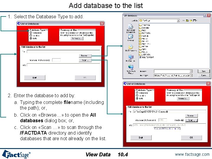 Add database to the list 1. Select the Database Type to add. 2. Enter