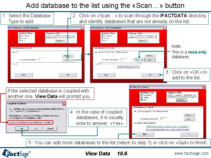 Add database to the list using the «Scan…» button 1. Select the Database Type