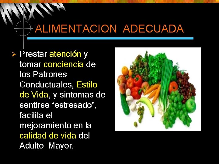 ALIMENTACION ADECUADA Ø Prestar atención y tomar conciencia de los Patrones Conductuales, Estilo de