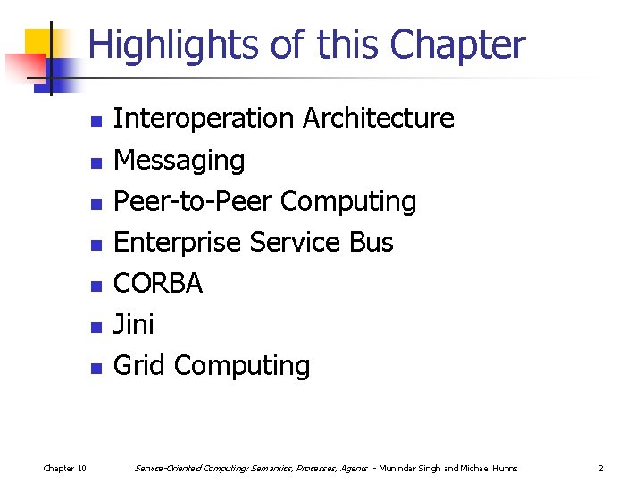 Highlights of this Chapter n n n n Chapter 10 Interoperation Architecture Messaging Peer-to-Peer