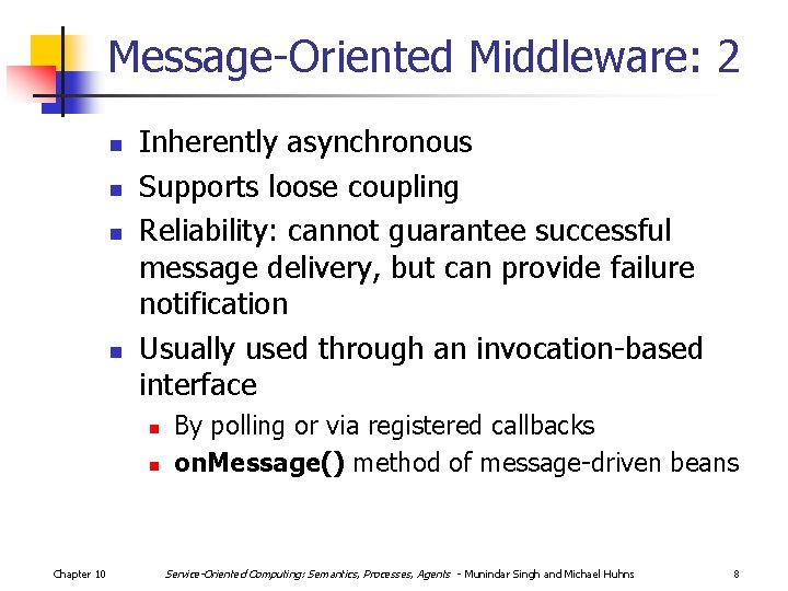 Message-Oriented Middleware: 2 n n Inherently asynchronous Supports loose coupling Reliability: cannot guarantee successful