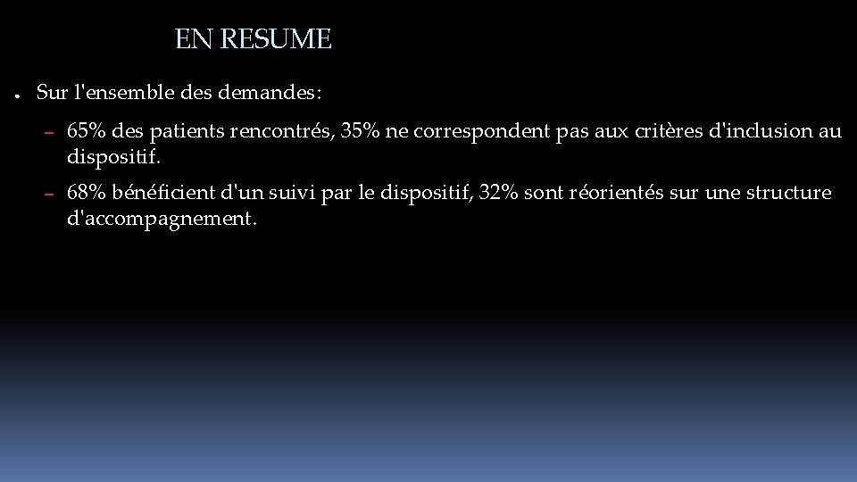 EN RESUME ● Sur l'ensemble des demandes: – 65% des patients rencontrés, 35% ne